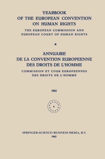 Yearbook of the European Convention on Human Rights / Annuaire de la Convention Europeenne des Droits de L'Homme : The European Commission and European Court of Human Rights / Commission et Cour Europeennes des Droits de L'Homme - Directorate of Human Rights Council of Europe