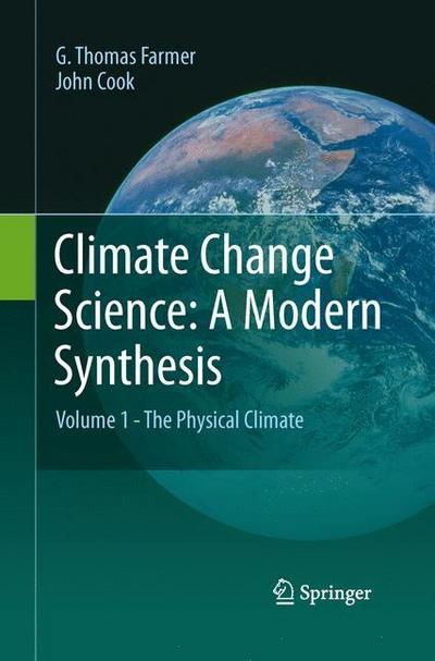 Climate Change Science: A Modern Synthesis : Volume 1 - The Physical Climate - John Cook