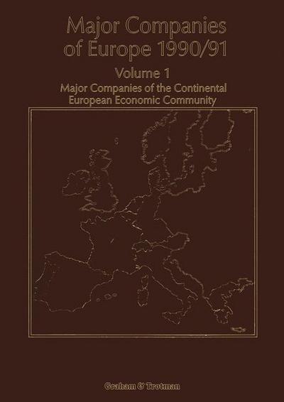 Major Companies of Europe 1990/91 : Volume 1 Major Companies of the Continental Europe Economic Community - R. M. Whiteside