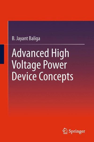 Advanced High Voltage Power Device Concepts - B. Jayant Baliga