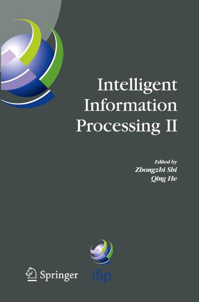 Intelligent Information Processing II : IFIP TC12/WG12.3 International Conference on Intelligent Information Processing (IIP2004) October 21-23, 2004, Beijing, China - Qing He