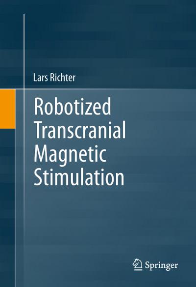 Robotized Transcranial Magnetic Stimulation - Lars Richter