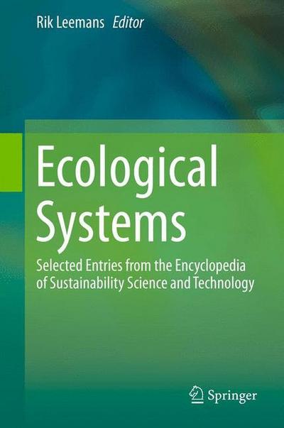 Ecological Systems : Selected Entries from the Encyclopedia of Sustainability Science and Technology - Rik Leemans