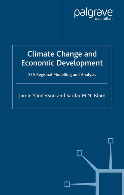 Climate Change and Economic Development : SEA Regional Modelling and Analysis - S. Islam