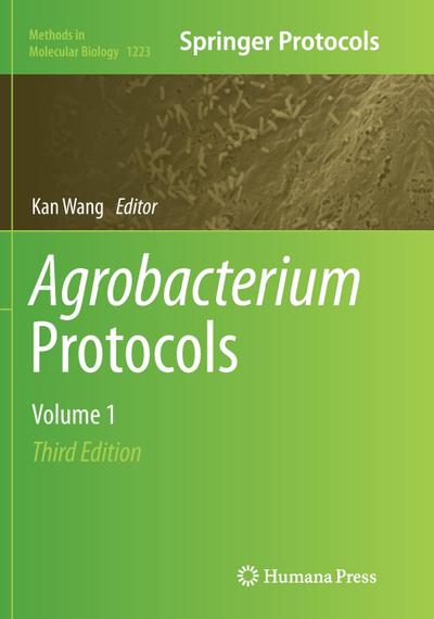 Agrobacterium Protocols : Volume 1 - Kan Wang