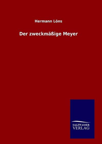 Der zweckmäßige Meyer - Hermann Löns