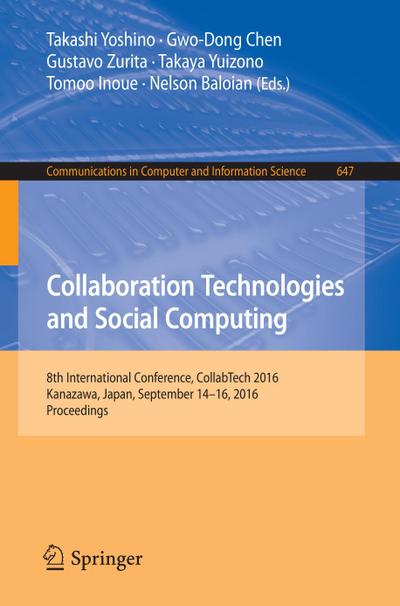 Collaboration Technologies and Social Computing : 8th International Conference, CollabTech 2016, Kanazawa, Japan, September 14-16, 2016, Proceedings - Takashi Yoshino