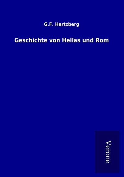 Geschichte von Hellas und Rom - G. F. Hertzberg