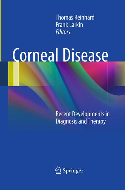 Corneal Disease : Recent Developments in Diagnosis and Therapy - Frank Larkin