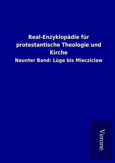 Real-Enzyklopädie für protestantische Theologie und Kirche : Neunter Band: Lüge bis Miecziclaw - ohne Autor