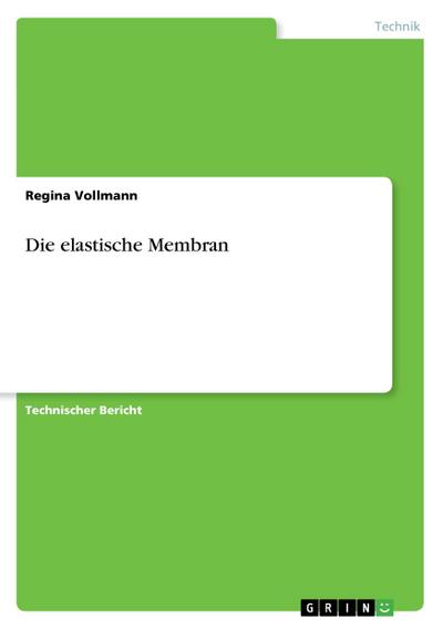 Die elastische Membran - Regina Vollmann