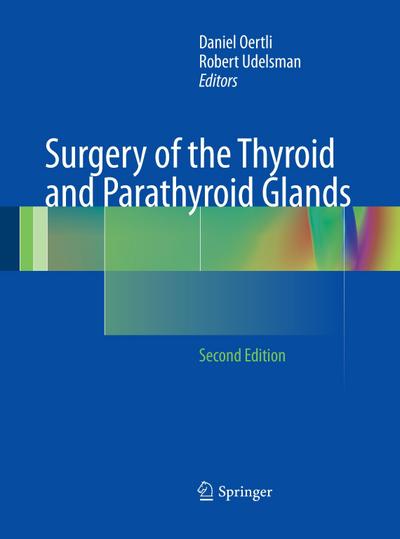 Surgery of the Thyroid and Parathyroid Glands - Robert Udelsman