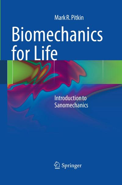 Biomechanics for Life : Introduction to Sanomechanics - Mark R. Pitkin