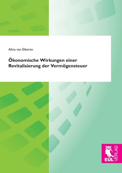 Ökonomische Wirkungen einer Revitalisierung der Vermögensteuer - Alina van Eikeren