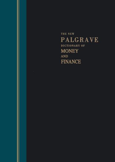 The New Palgrave Dictionary of Money & Finance : Three Volume Set - Na Na