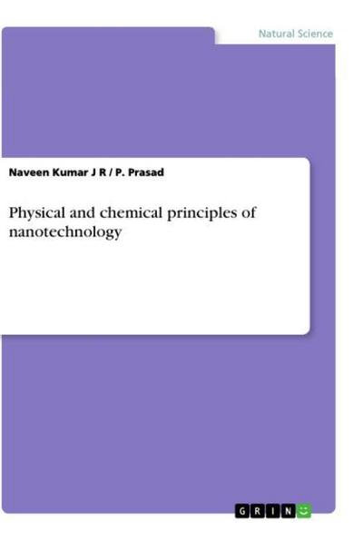 Physical and chemical principles of nanotechnology - Naveen Kumar J R