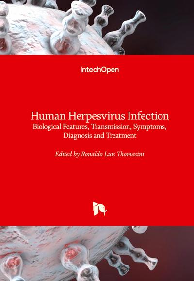 Human Herpesvirus Infection : Biological Features, Transmission, Symptoms, Diagnosis and Treatment - Ronaldo Luis Thomasini