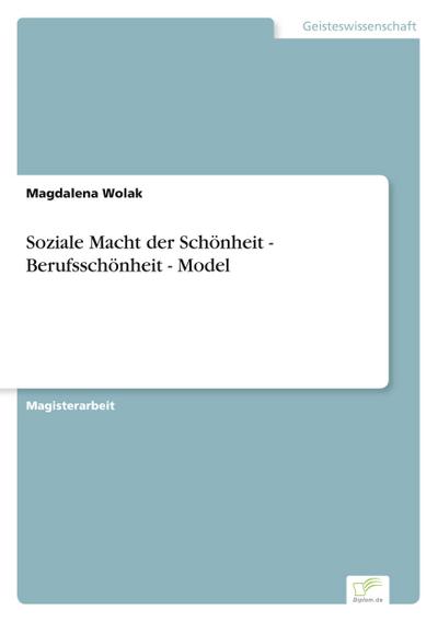 Soziale Macht der Schönheit - Berufsschönheit - Model - Magdalena Wolak