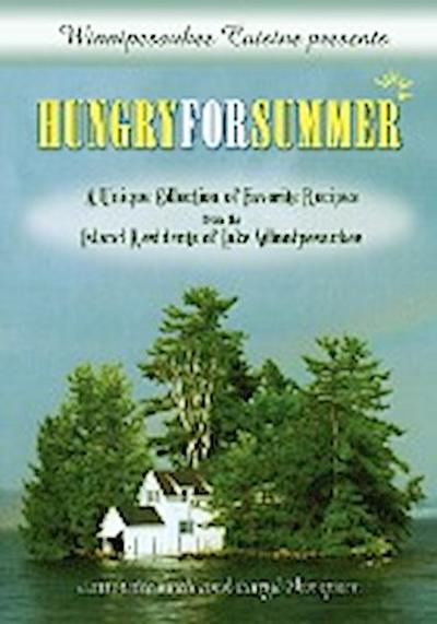 Winnipesaukee Cuisine presents : Hungry for Summer - A Unique Collection of Favorite Recipes from the Island Residents of Lake Winnipesaukee - Jeannette Buell