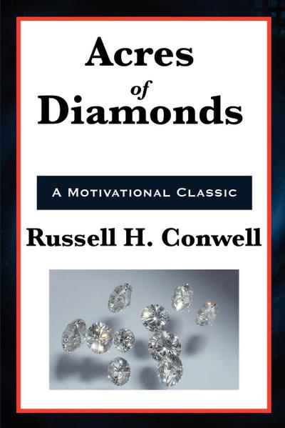 Acres of Diamonds - Russell Herman Conwell