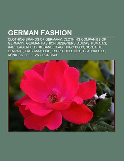 German fashion : Clothing brands of Germany, Clothing companies of Germany, German fashion designers, Adidas, Puma AG, Karl Lagerfeld, Jil Sander AG, Hugo Boss, Sonja de Lennart, Fady Maalouf, Esprit Holdings, Claudia Hill, KÃ nigsallee, Eva Gronbach