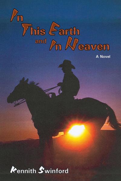 In This Earth and in Heaven : A Novel - Kennith Swinford