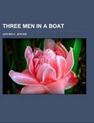 Three Men in a Boat - Jerome K. Jerome