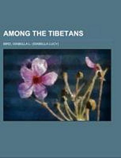 Among the Tibetans - Isabella L. Bird