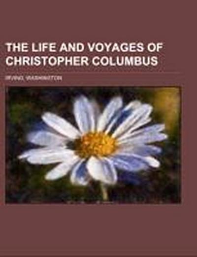 The Life and Voyages of Christopher Columbus Volume II - Washington Irving