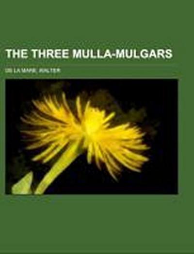 The Three Mulla-mulgars - Walter De La Mare