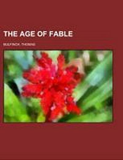 The Age of Fable - Thomas Bulfinch