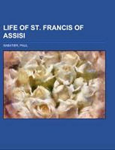 Life of St. Francis of Assisi - Paul Sabatier