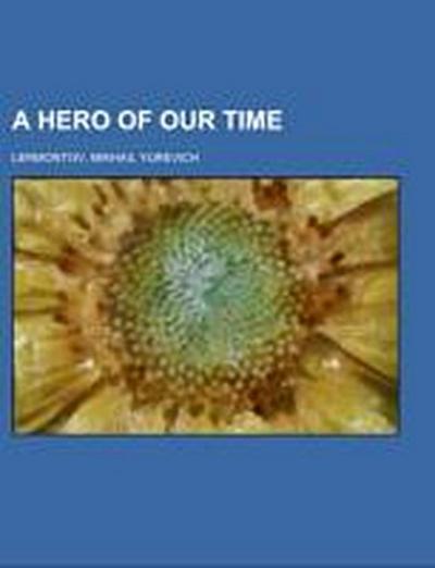 A Hero of Our Time - Mikhail Yurevich Lermontov