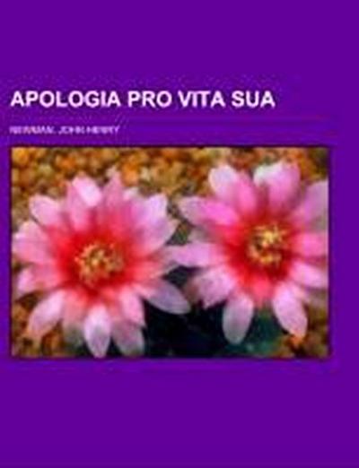 Apologia Pro Vita Sua - John Henry Newman