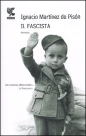 Il fascista - Martínez de Pisón, Ignacio