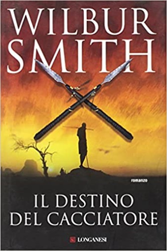 Il destino del cacciatore. - Smith,Wilbur.