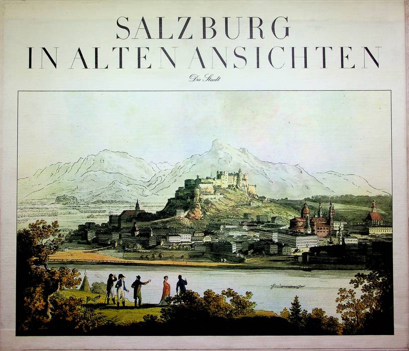 Salzburg in alten Ansichten