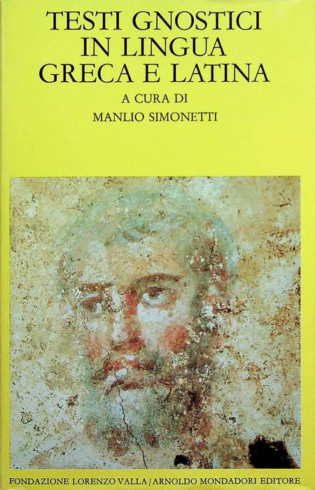 Testi gnostici in lingua greca e latina.: 2. ed. Testi orig. a fronte. Scrittori greci e latini; - SIMONETTI, Manlio.