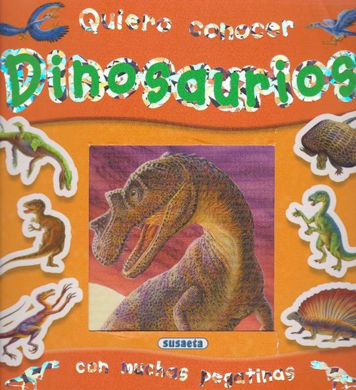 Quiero conocer Dinosaurios. Con muchas pegatias. Edad: 4+. - Marcela, Grez y Lidia di Blasi (Ilust.)