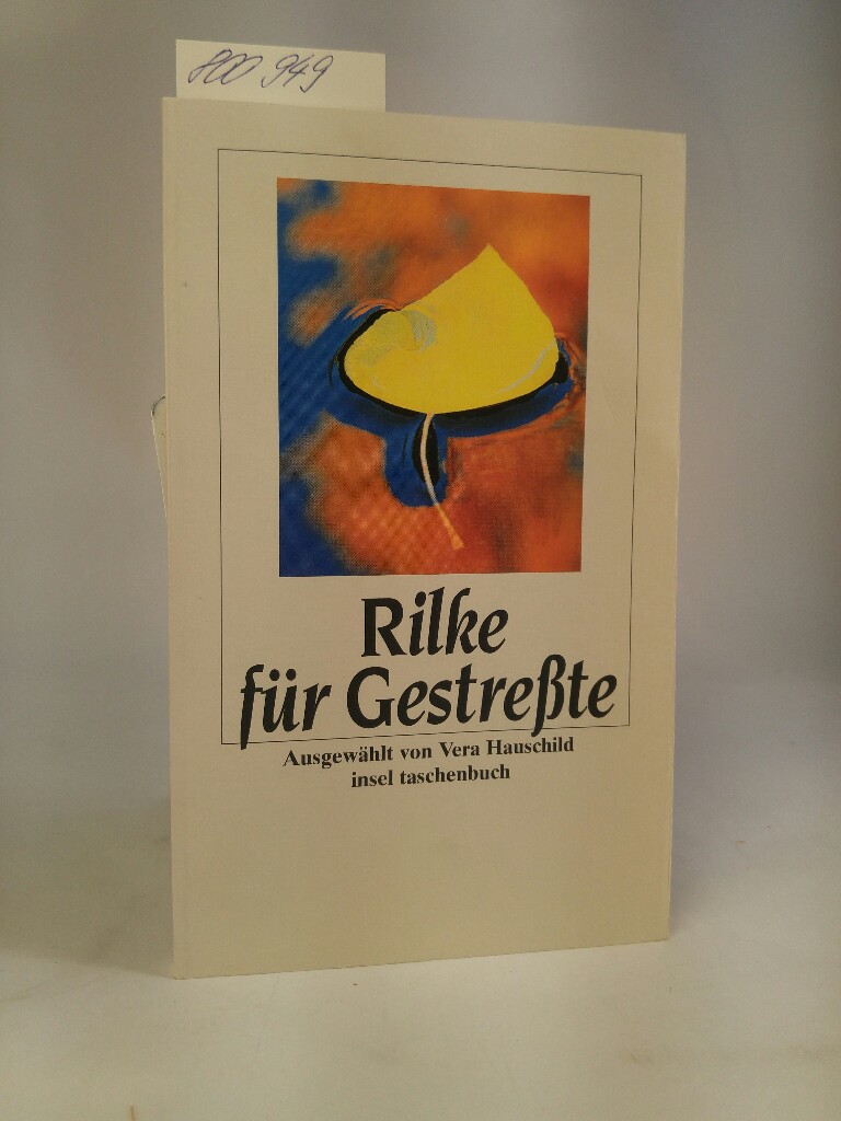 Rilke für Gestreßte - Rilke, Rainer Maria und Vera Hauschild