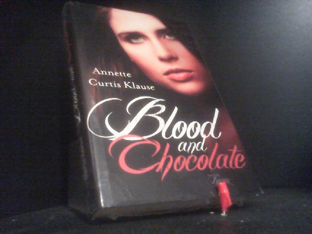 Blood and Chocolate: Roman (Heyne fliegt) - Curtis, Klause Annette