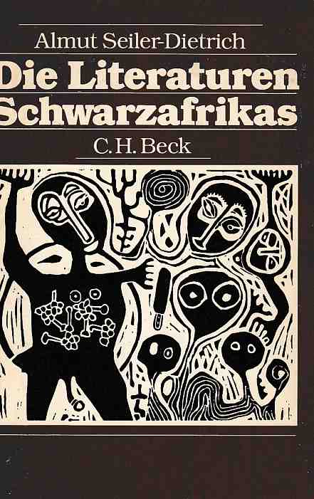 Die Literaturen Schwarzafrikas : eine Einführung. - Seiler-Dietrich, Almut