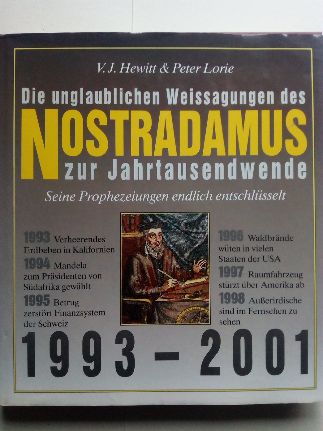 Nostradamus Was Uns In Den Nächsten Monaten Und Jahren Bevorsteht Die unglaublichen Weissagungen des Nostradamus zur Jahrtausendwende