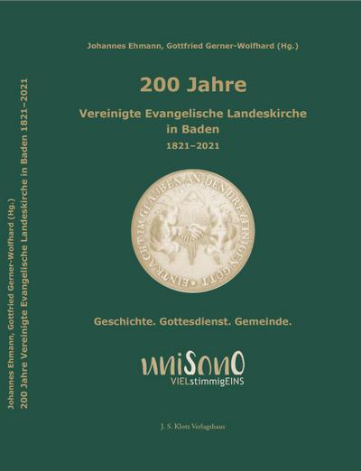 200 Jahre Vereinigte Evangelische Landeskirche in Baden 1821-2021 - Johannes Ehmann