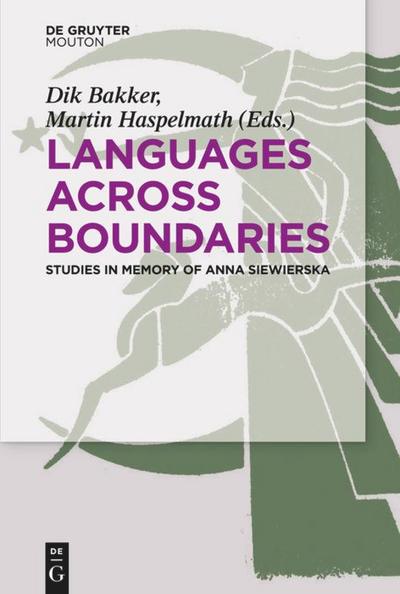 Languages Across Boundaries : Studies in Memory of Anna Siewierska - Martin Haspelmath