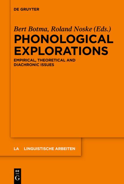 Phonological Explorations : Empirical, Theoretical and Diachronic Issues - Roland Noske