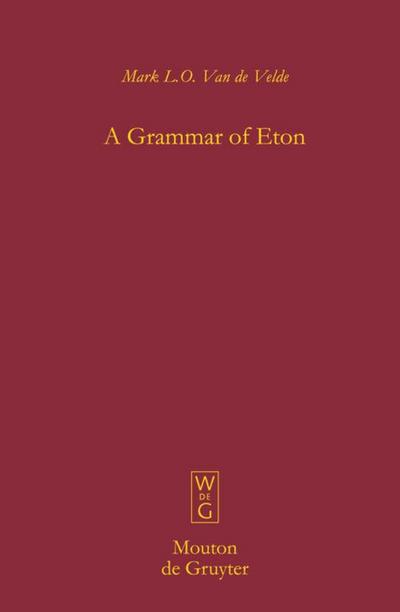 A Grammar of Eton - Mark L. O. van de Velde