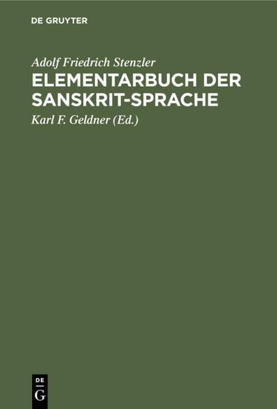 Elementarbuch der Sanskrit-Sprache : Grammatik, Texte, Wörterbuch - Adolf Friedrich Stenzler