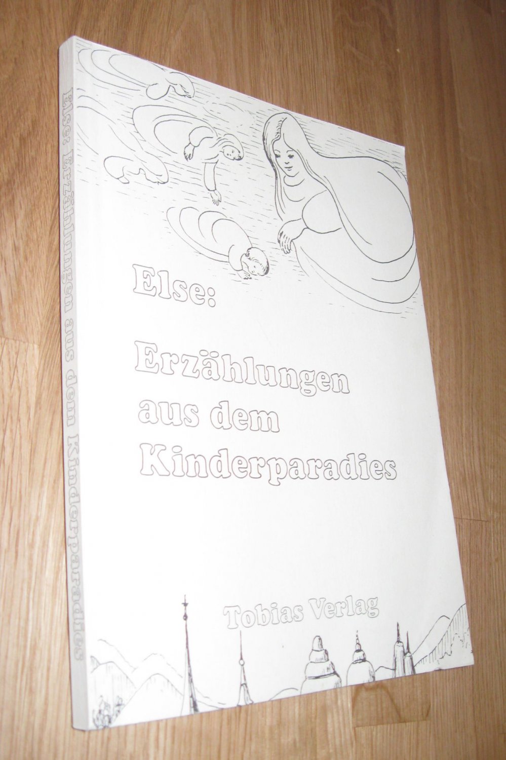 Else: Erzählungen aus dem Kinderparadies - Senta Lange / Elisabeth Grün