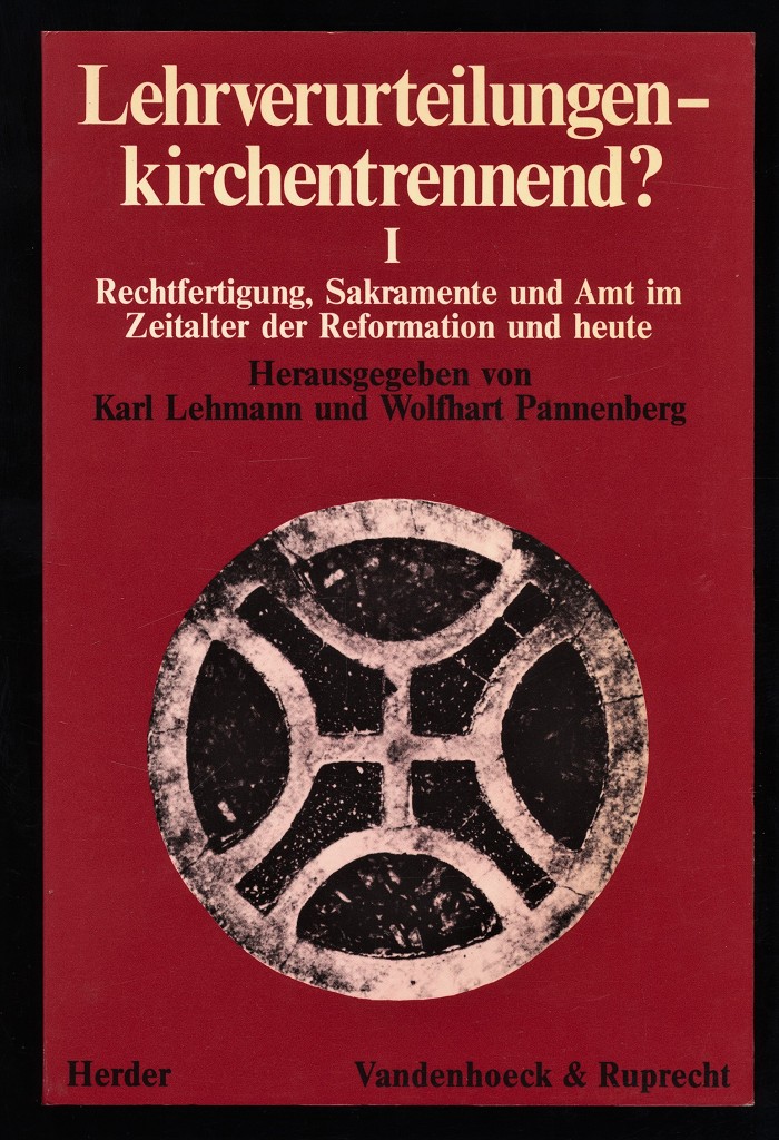 Lehrverurteilungen Kirchentrennend 1 Teil Rechtfertigung Sakramente Und Amt Im Zeitalter Der Reformation Und Heute Dialog Der Kirchen Band 4 Von Lehmann Karl Hrsg Und Wolfhart Pannenberg Sehr Gut 23 Cm Softcover Paperback 1986